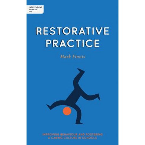 (영문도서) Independent Thinking on Restorative Practice: Building Relationships Improving Behaviour and... Paperback, English, 9781781353387