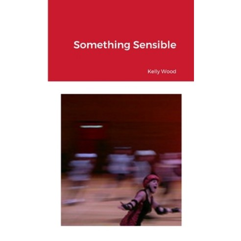 (영문도서) Something Sensible Paperback, Lulu.com, English, 9781312442139