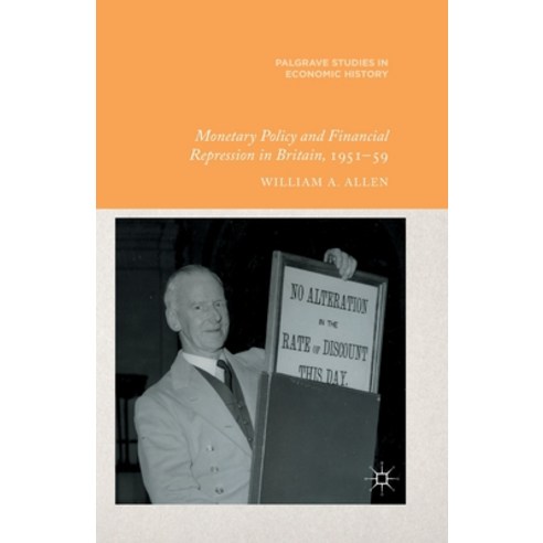 (영문도서) Monetary Policy and Financial Repression in Britain 1951-59 Paperback, Palgrave MacMillan, English, 9781349480685