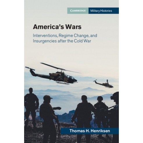 (영문도서) America''s Wars: Interventions Regime Change and Insurgencies After the Cold War Paperback, Cambridge University Press, English, 9781009055086
