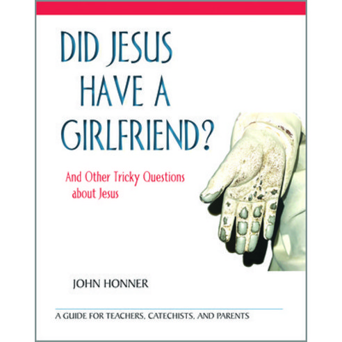 (영문도서) Did Jesus Have a Girlfriend?: And Other Tricky Questions about Jesus Paperback, Paulist Press, English, 9780809155958