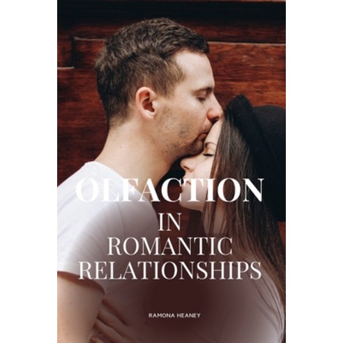 (영문도서) Olfaction in romantic relationships Paperback, Ramona Heaney, English, 9787402026074