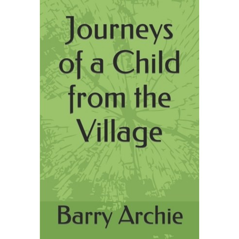 (영문도서) Journeys of a Child from the Village Paperback, Independently Published, English, 9798673936856