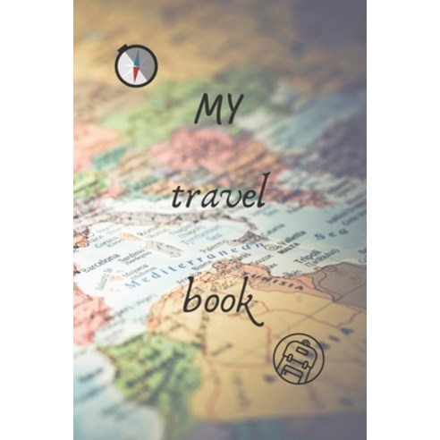 My travel book: My travel book to complete - My 50 most beautiful trip - Photos and texts Paperback, Independently Published