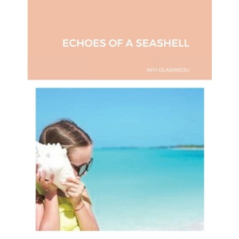 Echoes of a Seashell Paperback, Lulu.com