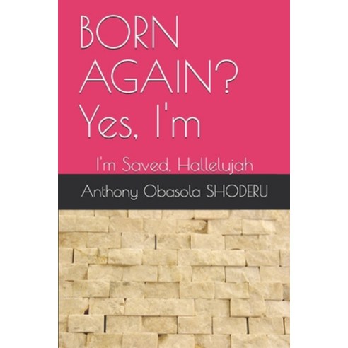 BORN AGAIN? Yes I''m: I''m Saved Hallelujah Paperback, Independently Published, English, 9798597808413