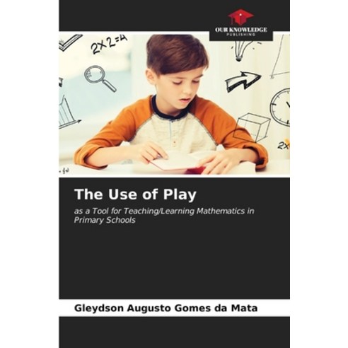 (영문도서) The Use of Play Paperback, Our Knowledge Publishing, English, 9786206987390