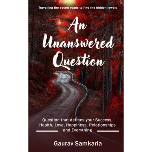 An Unanswered Question: Question that defines your Success Health Love Happiness Relationships a... Paperback, Independently Published
