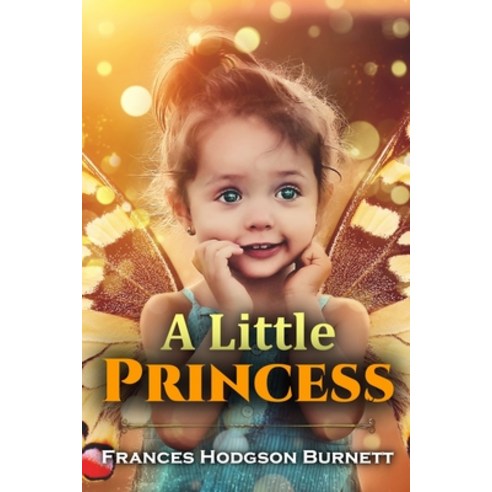 A Little Princess: with classic and antique illustrations. Paperback, Independently Published