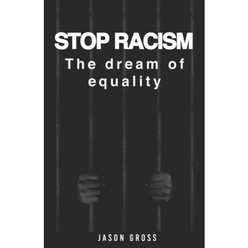 stop racism: the dream of equality- Paperback, Independently Published