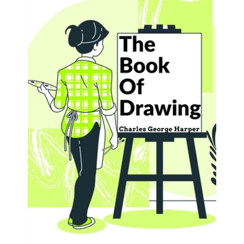 (영문도서) The Book Of Drawing: Modern Methods Of Reproduction Paperback, Global Book Company, English, 9781805473831