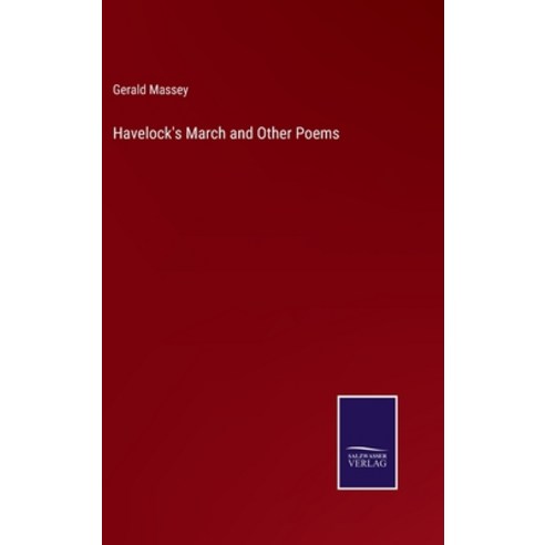 (영문도서) Havelock''s March and Other Poems Hardcover, Salzwasser-Verlag, English, 9783375057473