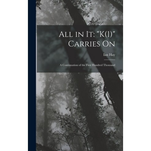 (영문도서) All in It: K(1) Carries On: A Continuation of the First Hundred Thousand Hardcover, Legare Street Press, English, 9781018871073
