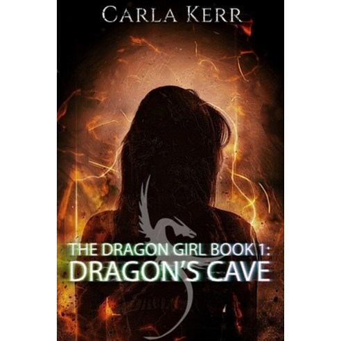 (영문도서) The Dragon Girl: Book 1: Dragon''s Cave Paperback, Independently Published, English, 9781687180193