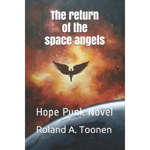 The return of the space angels: Hope Punk Novel Paperback ...