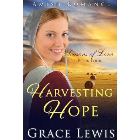(영문도서) Harvesting Hope: Inspirational Amish Romance Paperback, Independently Published, English, 9798396553460