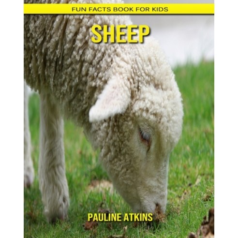 Sheep: Fun Facts Book for Kids Paperback, Independently Published