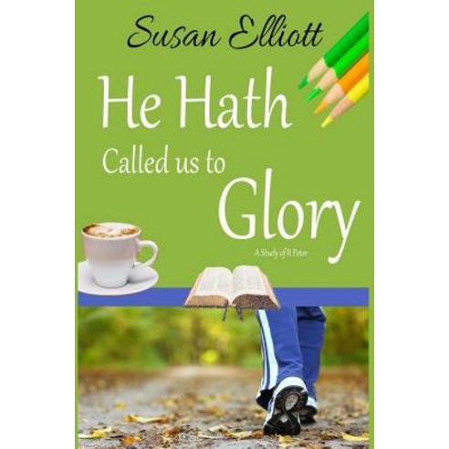 (영문도서) He Hath Called Us to Glory: A Study of II Peter Paperback, Independently Published, English, 9781072556305