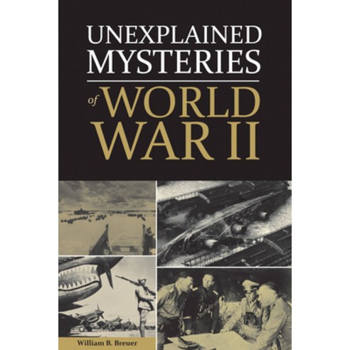 Unexplained Mysteries of World War II, Chartwell Books
