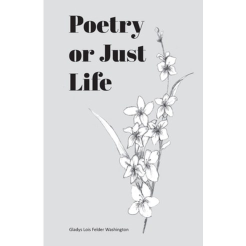 (영문도서) Poetry or Just Life Paperback, Edelweiss Publishers, English, 9781736377932
