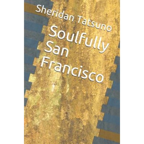 (영문도서) Soulfully San Francisco Paperback, Independently Published, English, 9781794314870