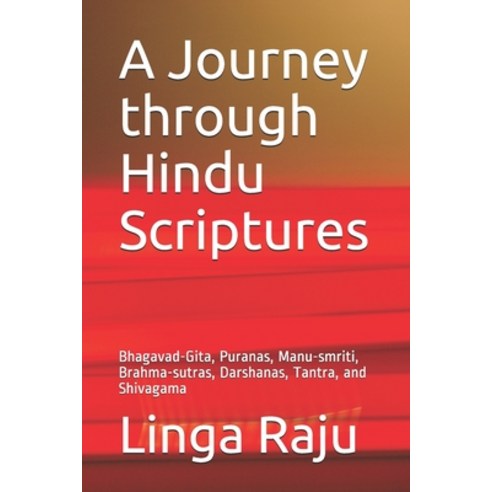 (영문도서) A Journey through Hindu Scriptures: Bhagavad-Gita Puranas Manu-smriti Brahma-sutras Darsh... Paperback, Independently Published, English, 9781980418931