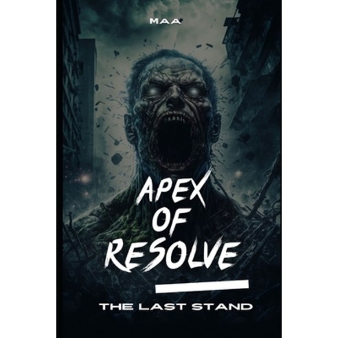 (영문도서) Apex of Resolve: The Last Stand Paperback, Independently Published, English, 9798340449450
