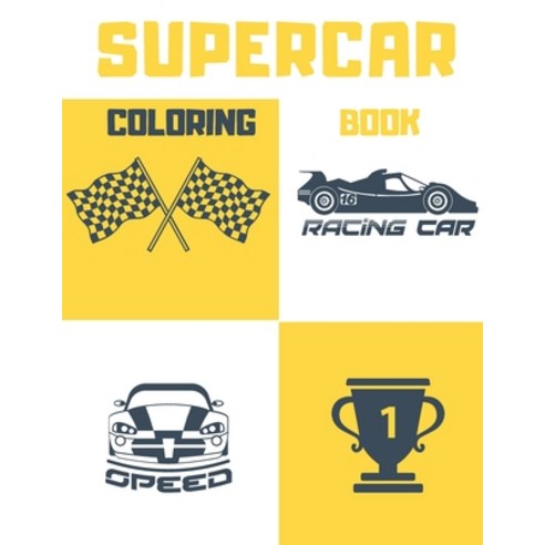 Supercar Coloring Book: Amazing Speed Racing Car Designs for Kids. Paperback, Independently Published