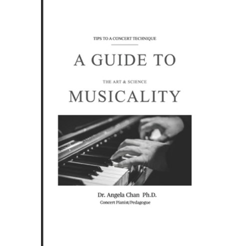 A Guide To Musicality: The Art And Science Paperback, Independently ...