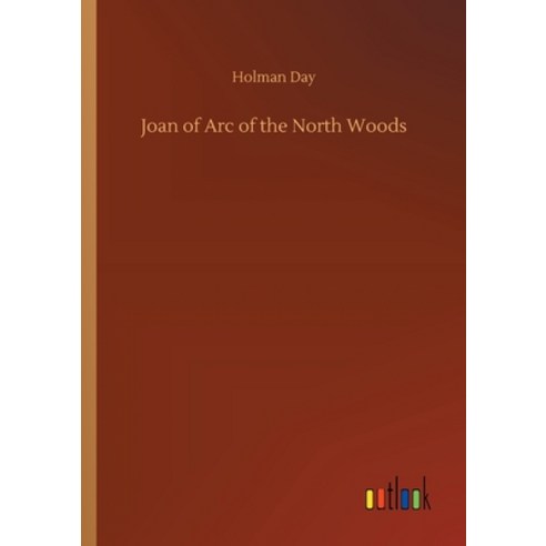 Joan of Arc of the North Woods Paperback, Outlook Verlag