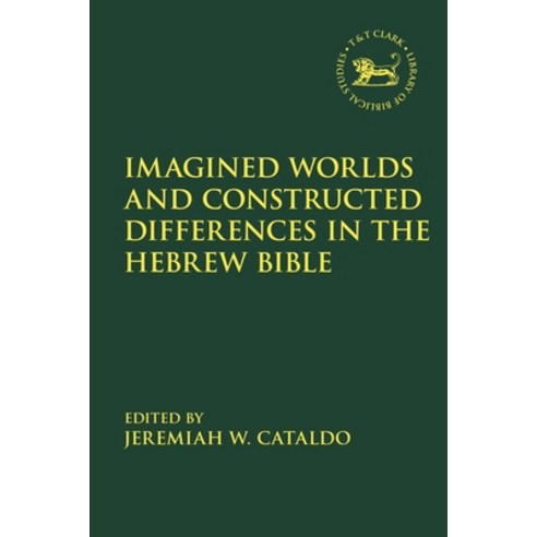 Imagined Worlds and Constructed Differences in the Hebrew Bible Paperback, T&T Clark, English, 9780567700377