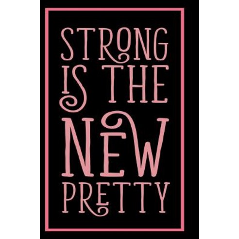 (영문도서) Strong is the New Pretty Paperback, Createspace Independent Pub..., English, 9781720367147
