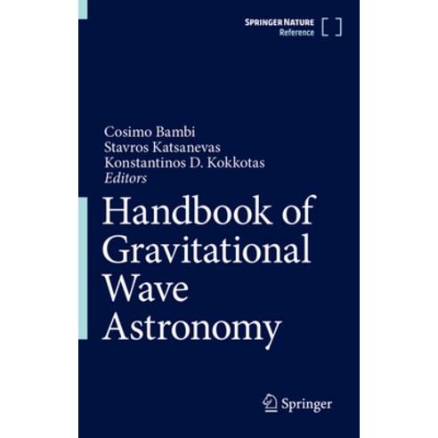 (영문도서) Handbook of Gravitational Wave Astronomy Hardcover, Springer, English, 9789811643057