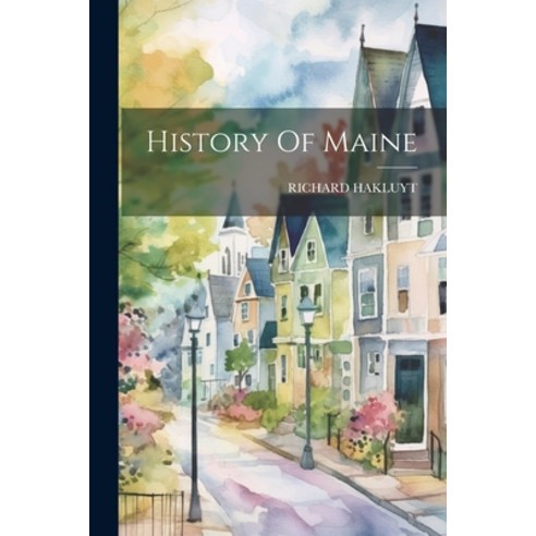 (영문도서) History Of Maine Paperback, Legare Street Press, English, 9781021287502