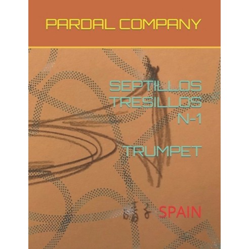 (영문도서) Septillos Tresillos N-1 Trumpet: Spain Paperback, Independently Published, English, 9798411842845