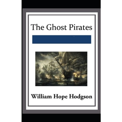 (영문도서) The Ghost Pirates: (illustrated edition) Paperback, Independently Published, English, 9798511952123