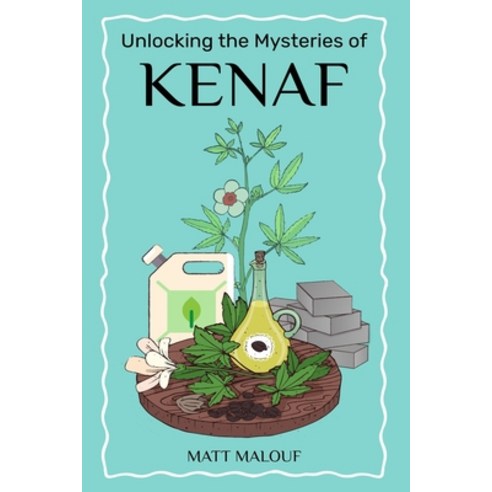 Unlocking the Mysteries of Kenaf Paperback, Independently Published, English, 9798686284852