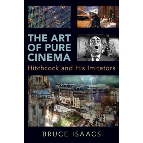 (영문도서) The Art of Pure Cinema: Hitchcock and His Imitators Paperback, Oxford University Press, USA, English, 9780190889968
