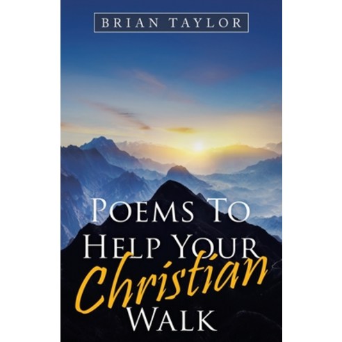 (영문도서) Poems to Help Your Christian Walk Paperback, WestBow Press, English, 9781664233232