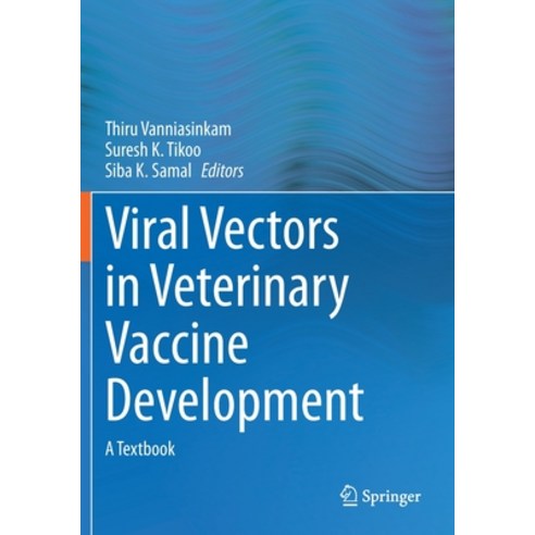 (영문도서) Viral Vectors in Veterinary Vaccine Development: A Textbook Paperback, Springer, English, 9783030519292