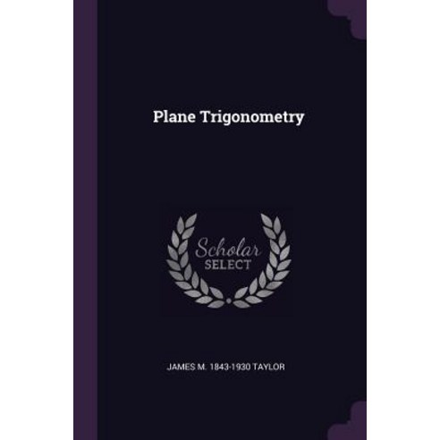 (영문도서) Plane Trigonometry Paperback, Palala Press, English, 9781379236962