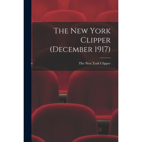 (영문도서) The New York Clipper (December 1917) Paperback, Legare Street Press, English, 9781014172402