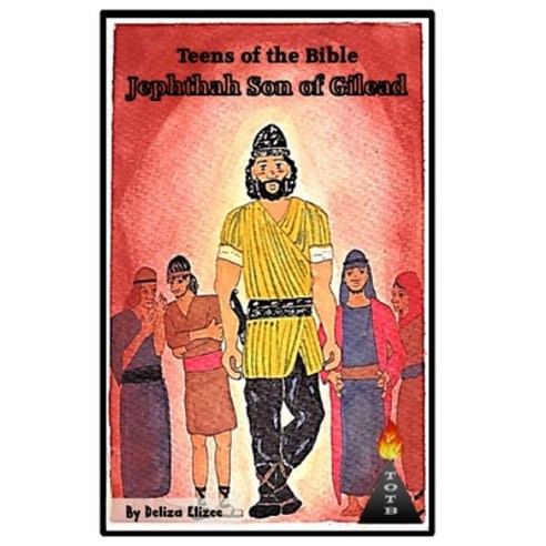 (영문도서) Teens of the Bible Jephthah Son of Gilead Paperback, Independently Published, English, 9798392558353