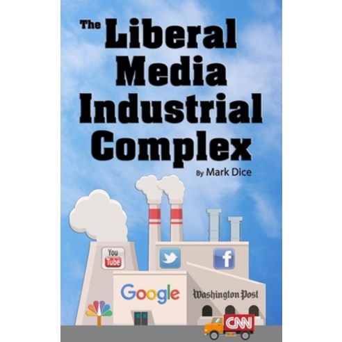 The Liberal Media Industrial Complex Paperback, Resistance Manifesto, English, 9781943591077