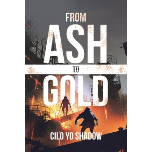 (영문도서) From Ash to Gold Paperback, Page Publishing, Inc., English, 9781645449461
