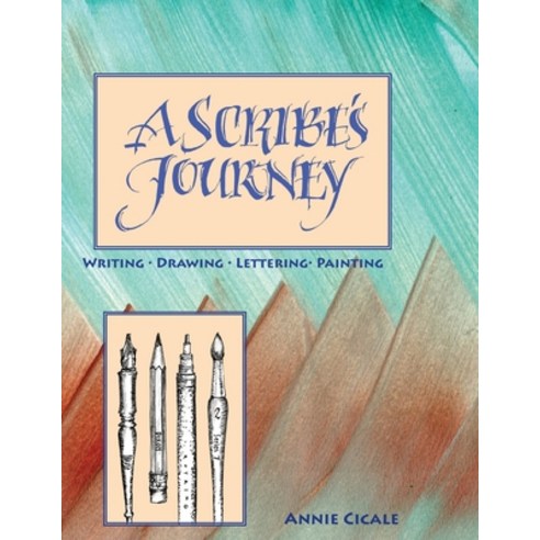 (영문도서) A Scribe''s Journey: Drawing Lettering Painting Writing Paperback, Bloomin Books, English, 9798218097769