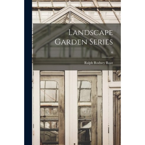 (영문도서) Landscape Garden Series; 6 Paperback, Legare Street Press, English, 9781014613813