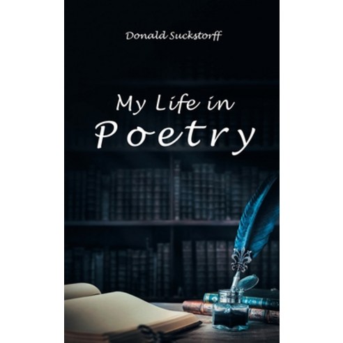 (영문도서) My Life in Poetry Hardcover, Litprime Solutions, English, 9798887031828
