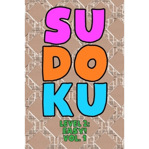 Sudoku Level 2: Easy! Vol. 1: Play 9x9 Grid Sudoku Easy Level 2 Volume 1-40 Play Them All Become A S... Paperback, Independently Published, English, 9798574982303
