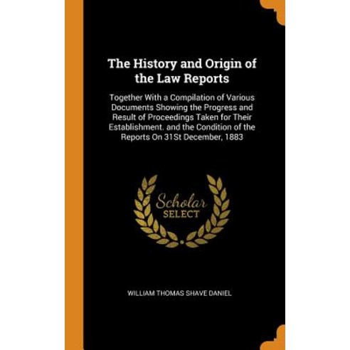 (영문도서) The History and Origin of the Law Reports: Together With a Compilation of Various Documents S... Hardcover, Franklin Classics, English, 9780341884057